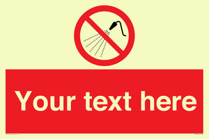 Custom prohibition Do not spray with water